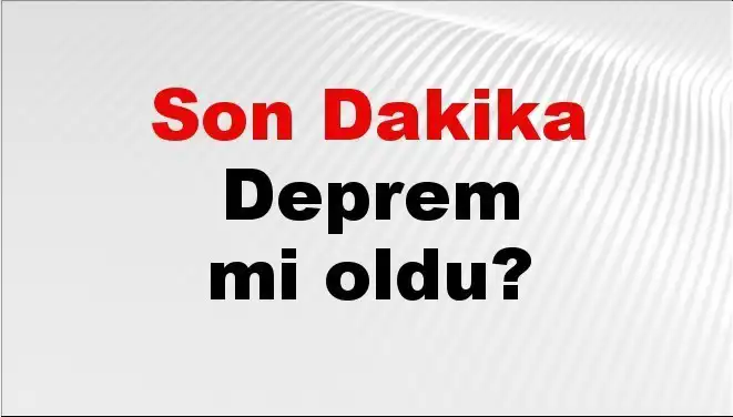 İzmir'de Son Dakika Deprem: Kandilli ve AFAD'dan Gelen Üst Üste Açıklamalar