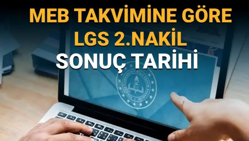 LGS 2. Nakil Sonuçları Açıklandı! 3. Tercih Süreci Ne Zaman Bitecek?